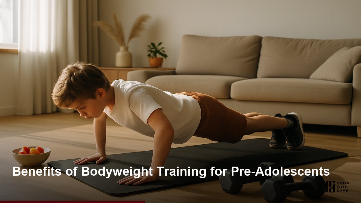 Benefits of Bodyweight Training for Pre-Adolescents — Train With Dave Orange County